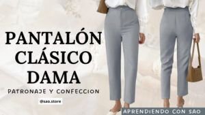 Pantalón Clásico de mujer Patronaje y Confección